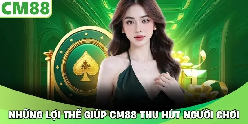 Những lợi thế giúp CM88 thu hút người chơi